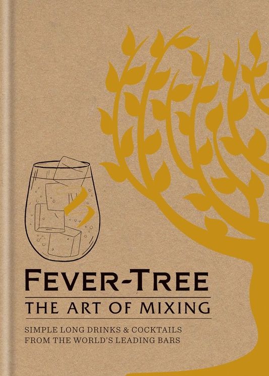 Fever Tree: The Art of Mixing: Recipes from the world's leading bars