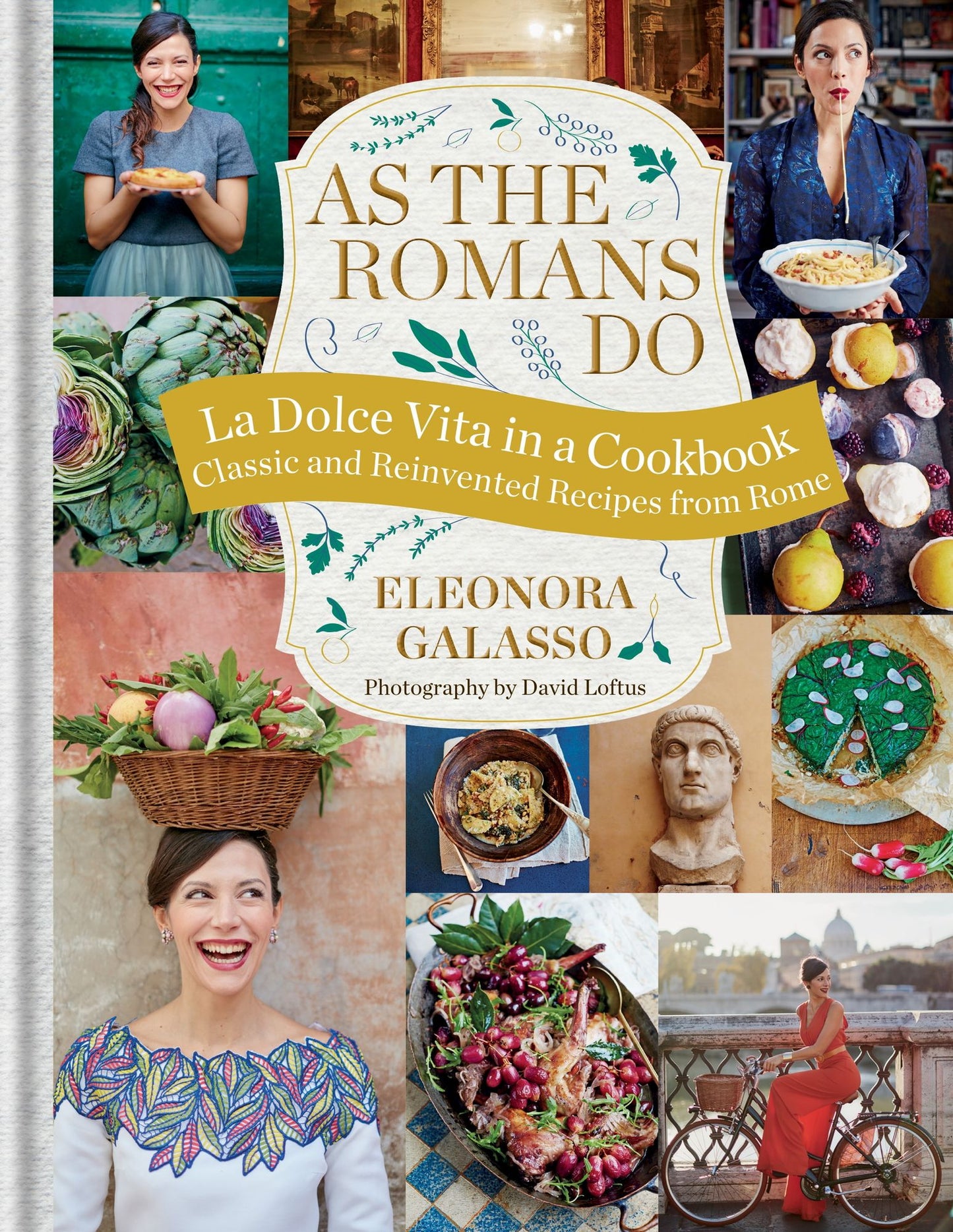 As the Romans Do: Authentic and reinvented recipes from the Eternal City