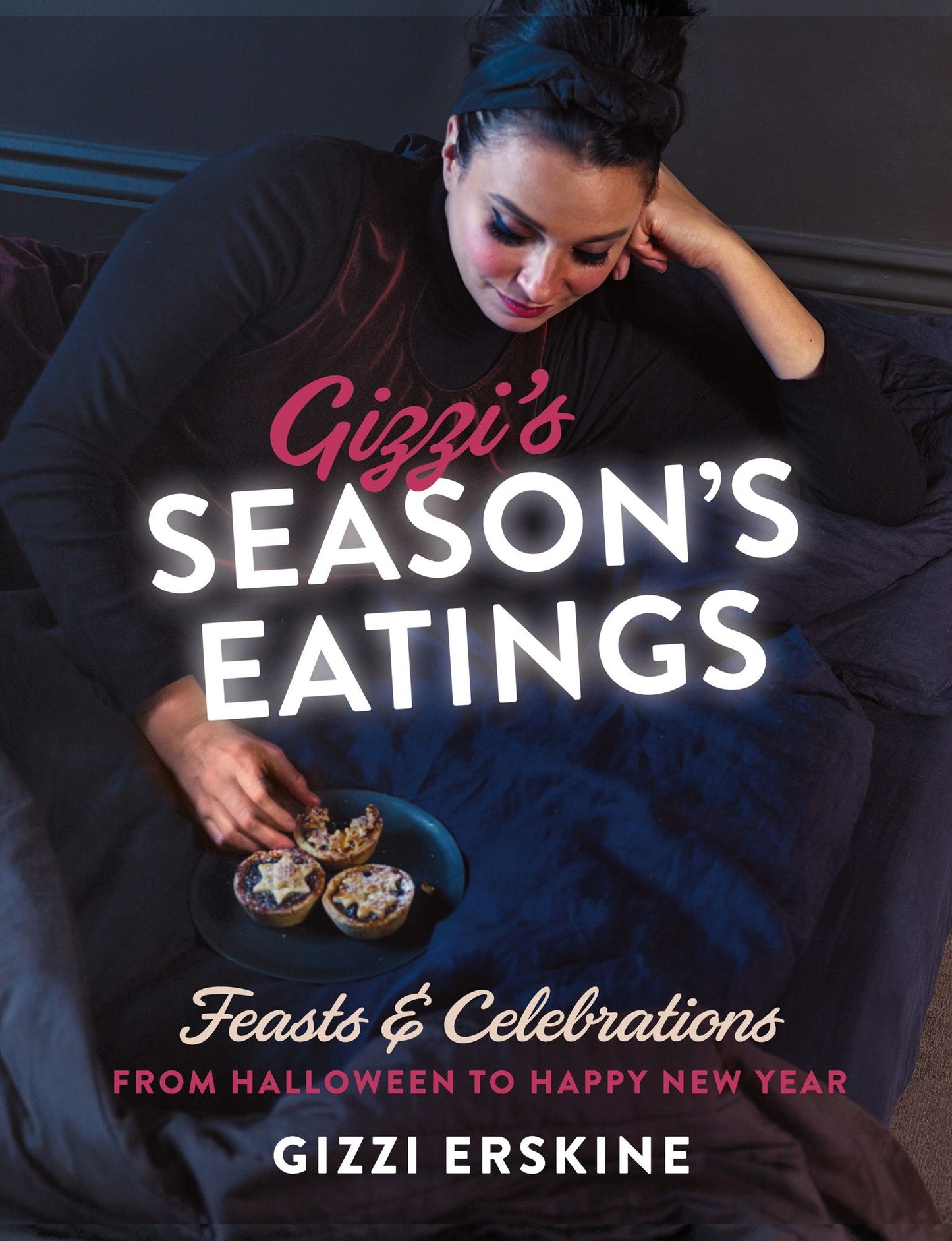 Gizzi's Season's Eatings: Feasts &amp; Celebrations from Halloween to Happy New Year
