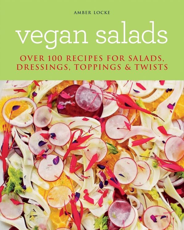Vegan Salads: Over 100 recipes for salads, toppings & twists