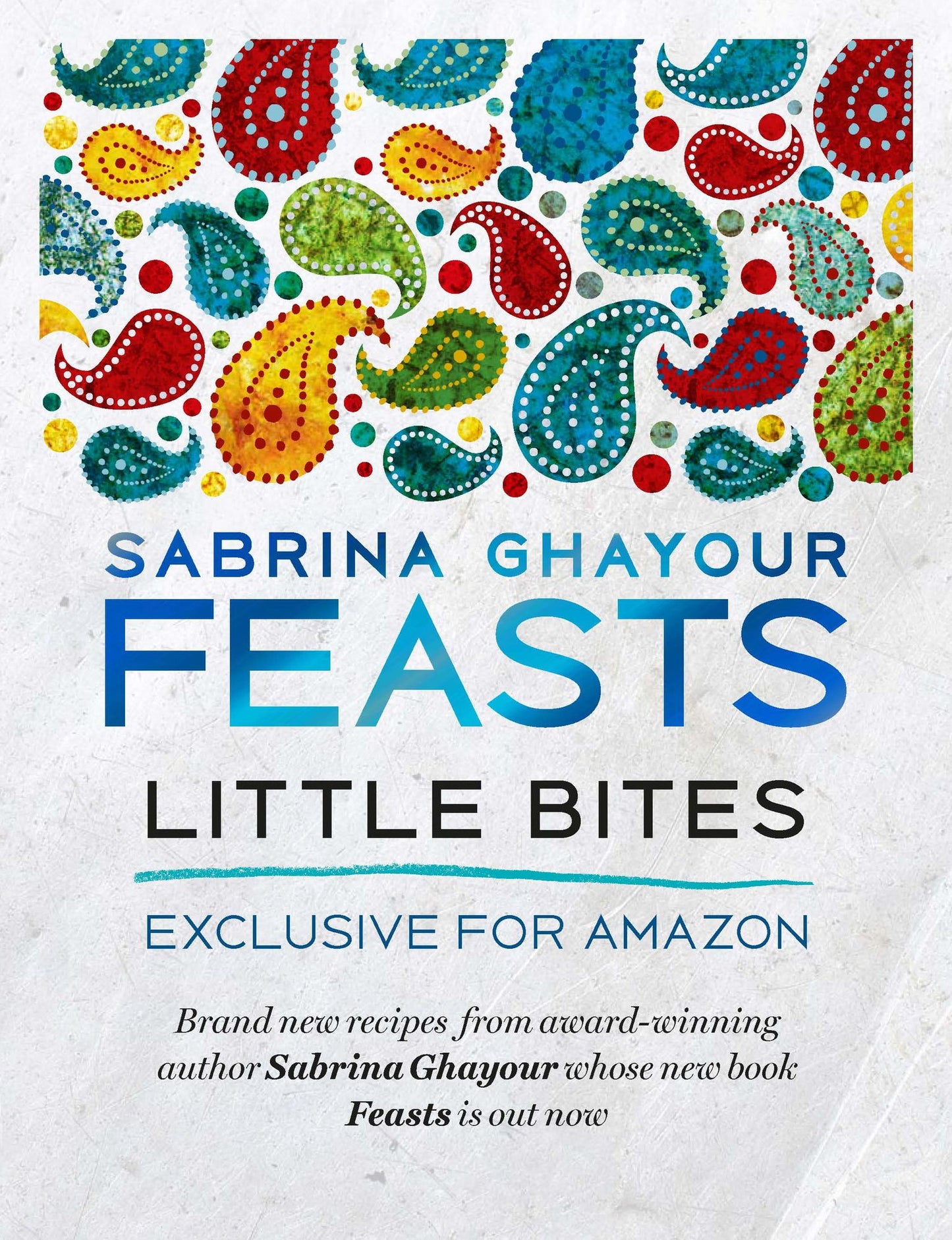 Feasts: Little Bites: 12 free and exclusive new recipes from the bestselling author of Persiana