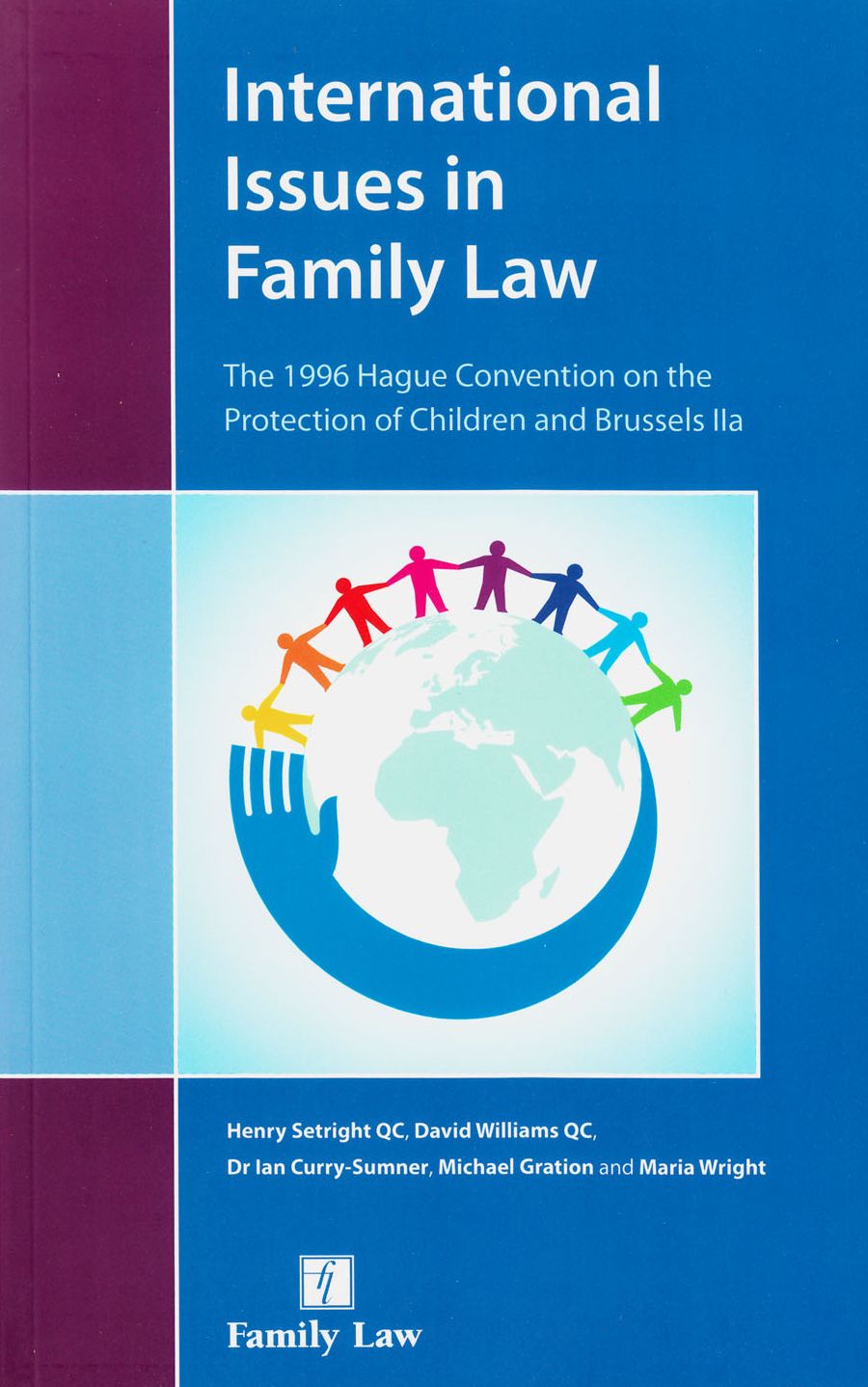 International Issues in Family Law: The 1996 Hague Convention on the Protection of Children and Brussels Iia