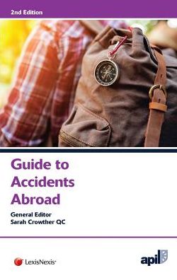 Apil Guide to Accidents Abroad: Second Edition