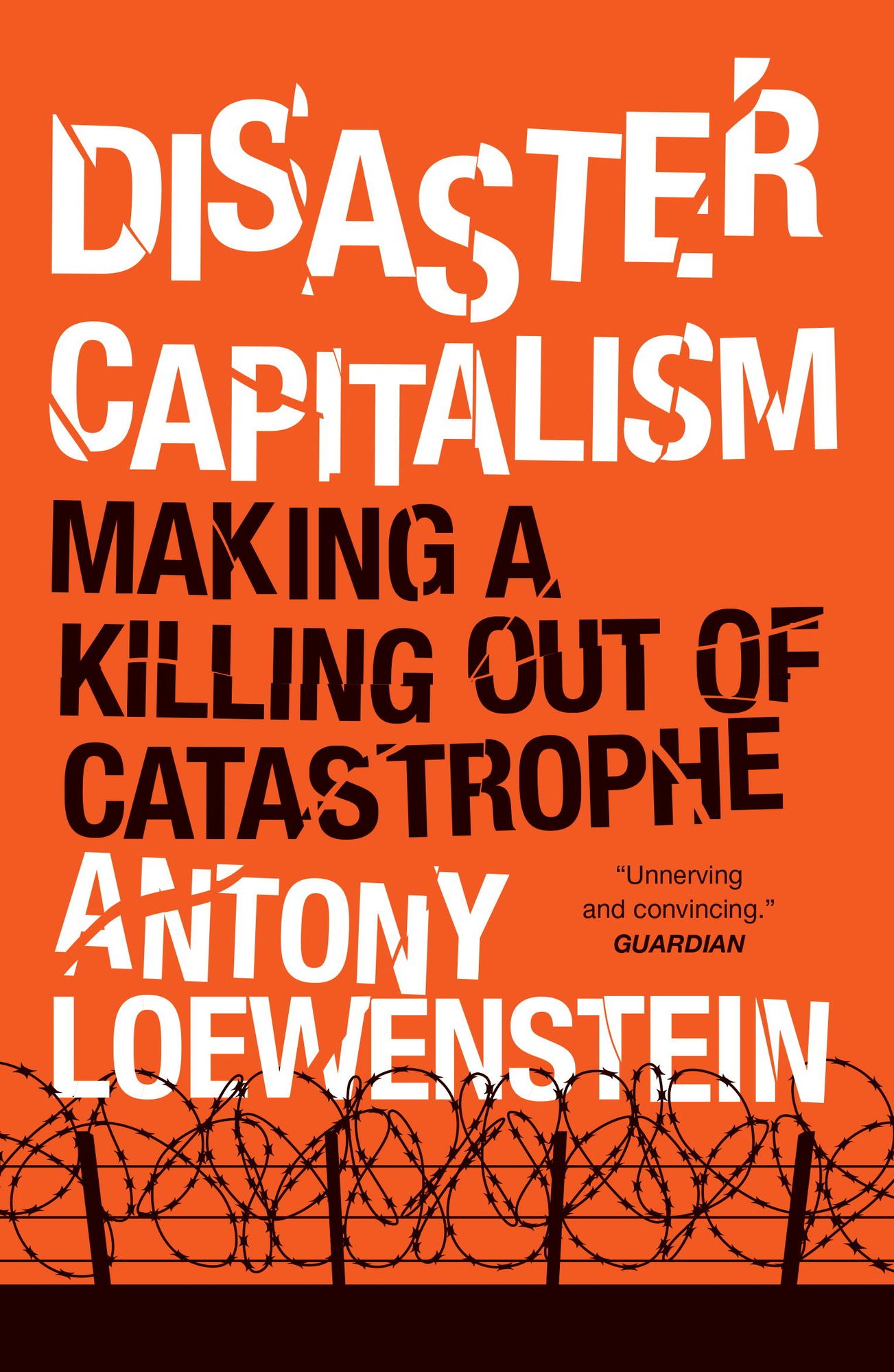Disaster Capitalism: Making a Killing Out of Catastrophe
