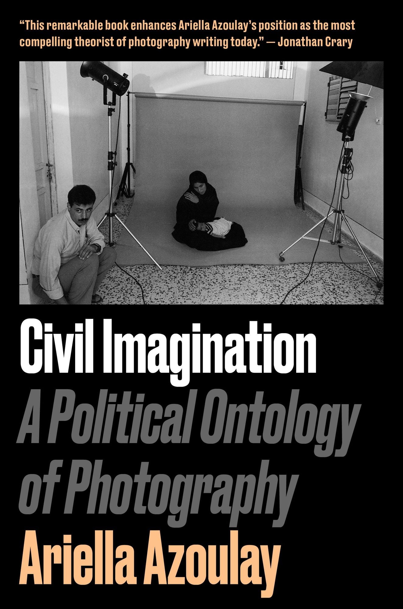 Civil Imagination: A Political Ontology of Photography