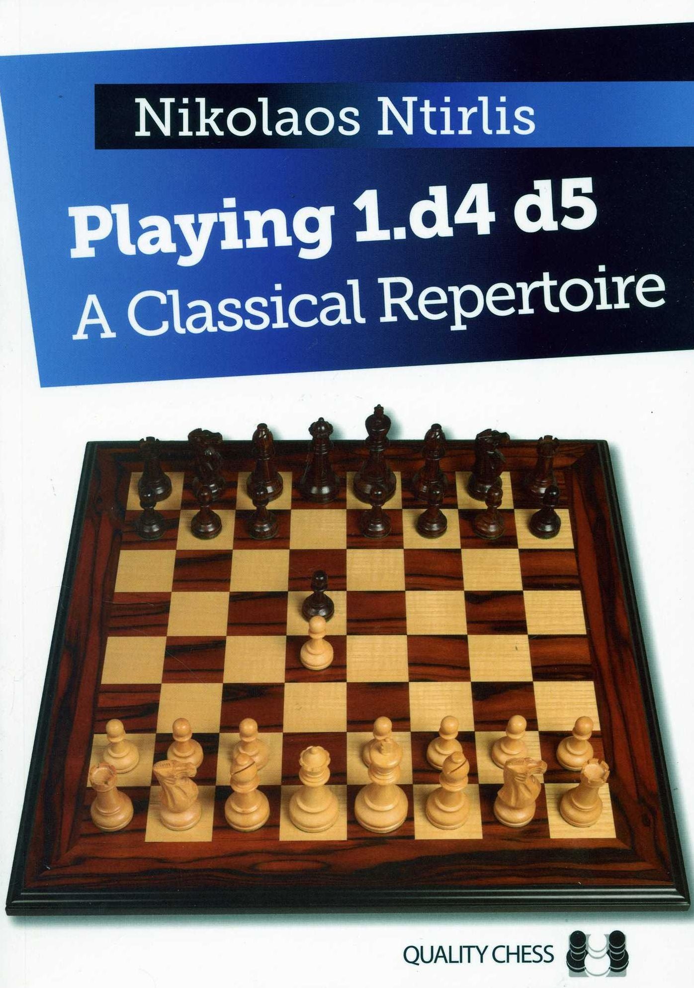 Playing 1.d4 d5: A Classical Repertoire