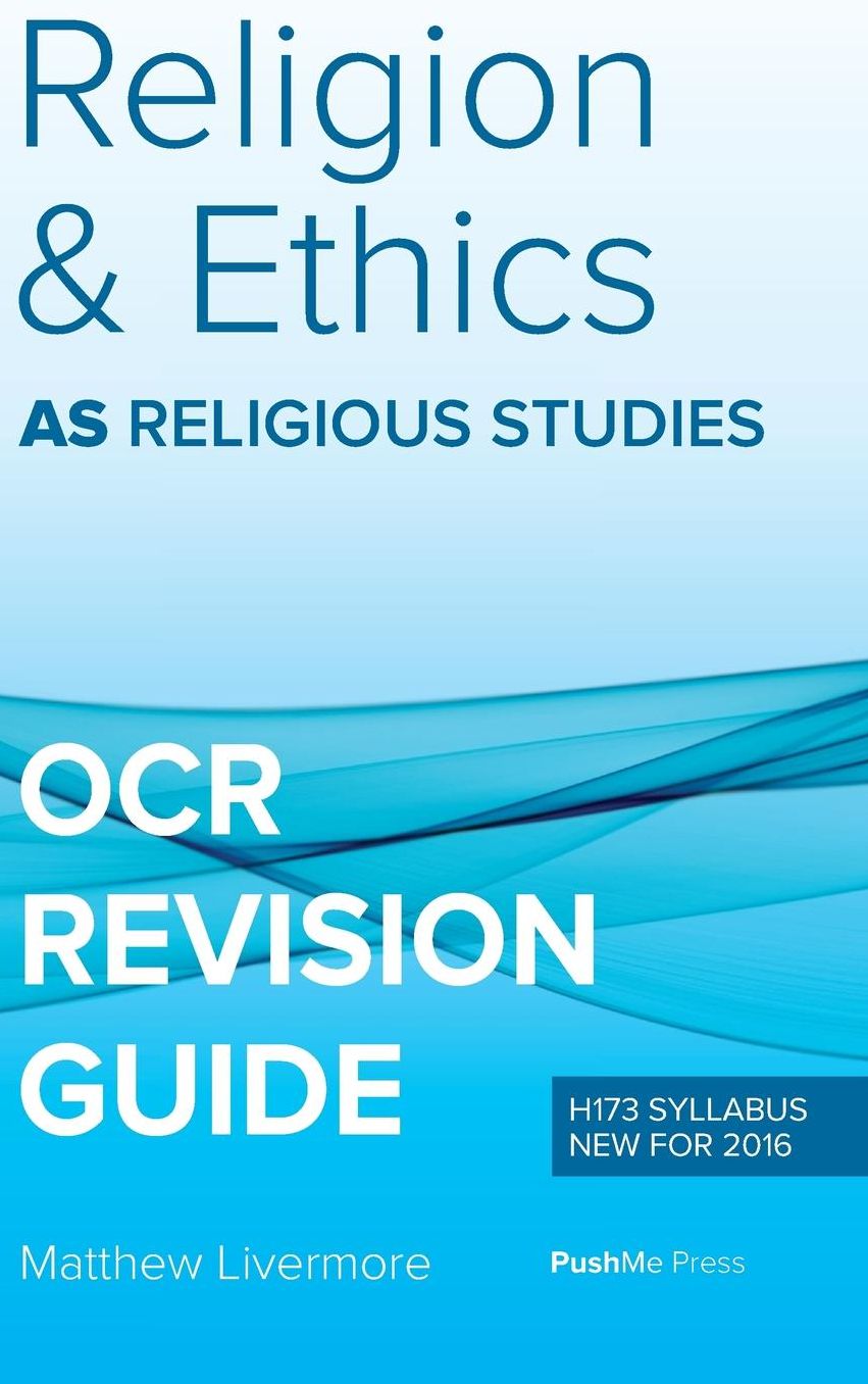 AS Religion & Ethics Revision Guide for OCR: AS Religious Studies for OCR