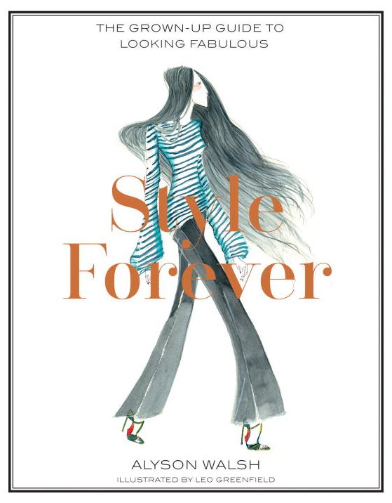 Style Forever: The Grown-Up Guide to Looking Fabulous