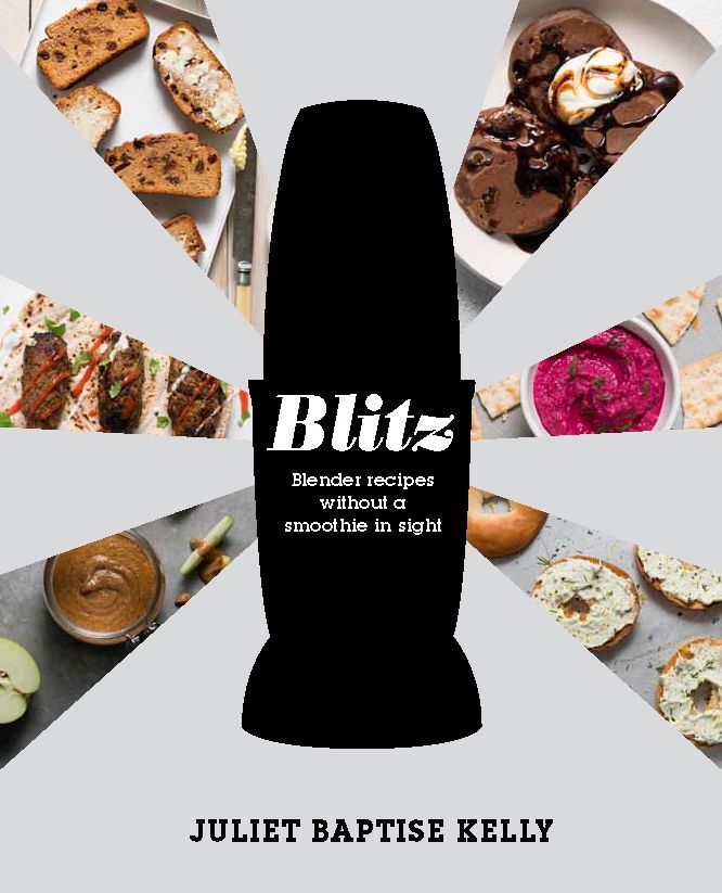 Blitz: Blender Recipes Without a Smoothie in Sight