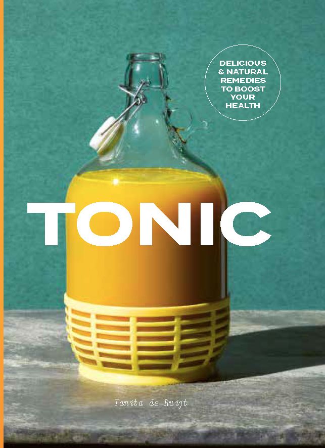 Tonic: Delicious & Natural Remedies to Boost Your Health