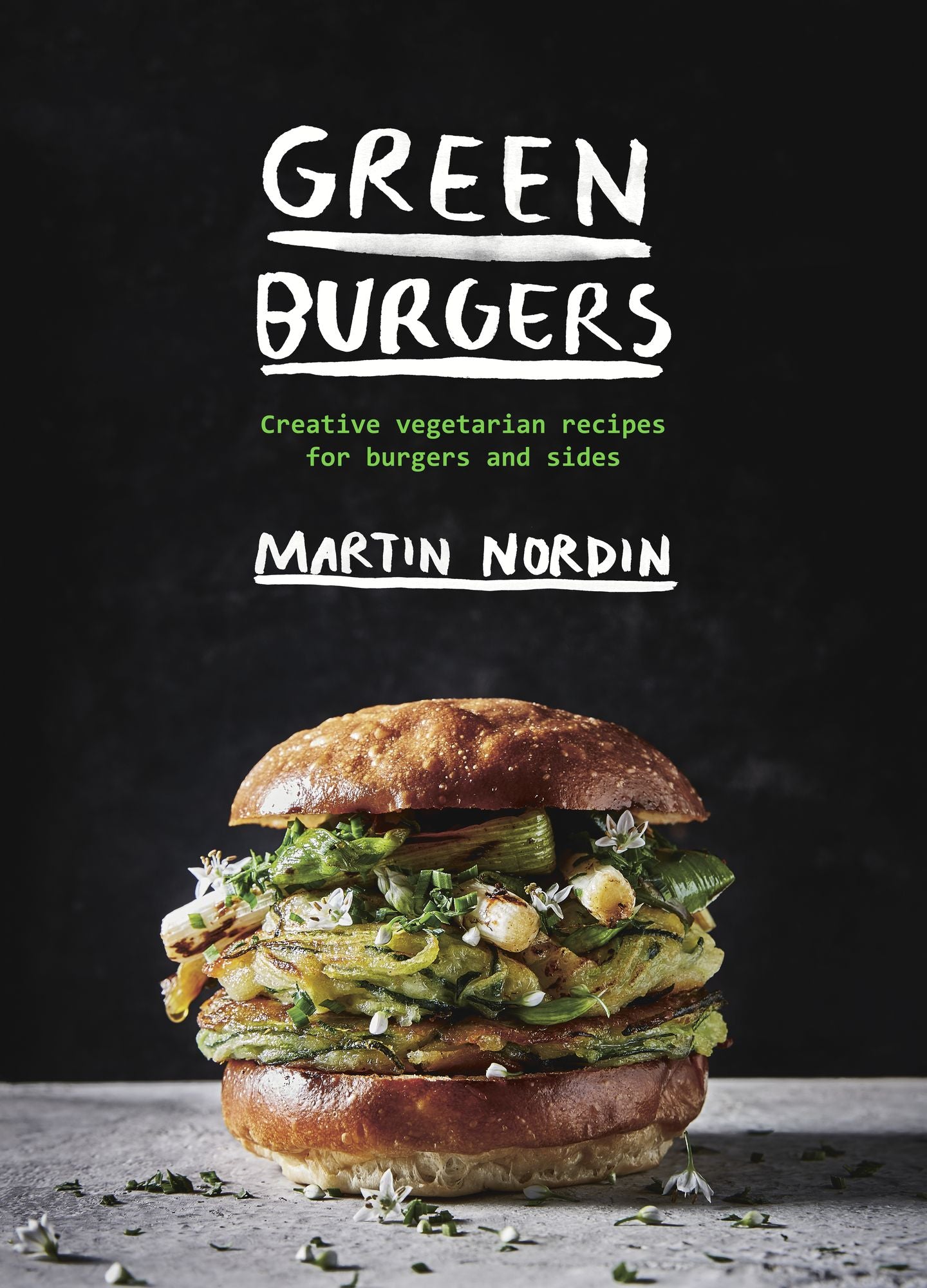 Green Burgers: Creative Vegetarian Recipes for Burgers and Sides