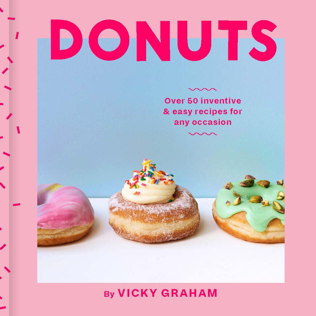 Donuts: Over 50 Inventive & Easy Recipes for Any Occasion