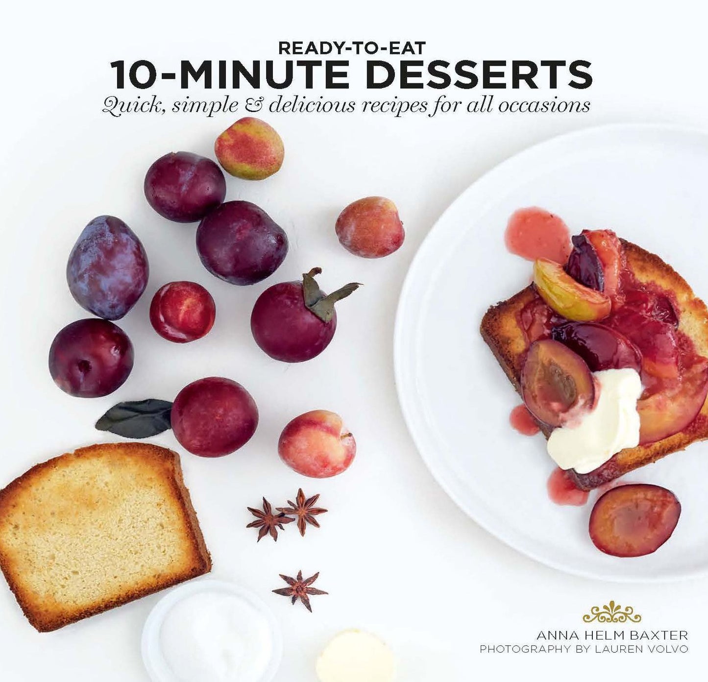 10 Minute Desserts: Quick, Simple & Delicious Recipes for All Occasions