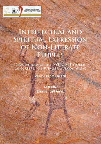 Intellectual and Spiritual Expression of Non-Literate Peoples: Proceedings of the XVII UISPP World Congress (1-7 September, Burgos, Spain): Volume 1 / Session A20