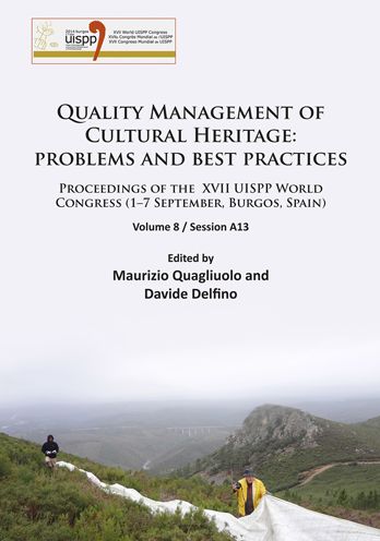 Quality Management of Cultural Heritage: problems and best practices: Proceedings of the XVII UISPP World Congress (1-7 September, Burgos, Spain). Volume 8 / Session A13