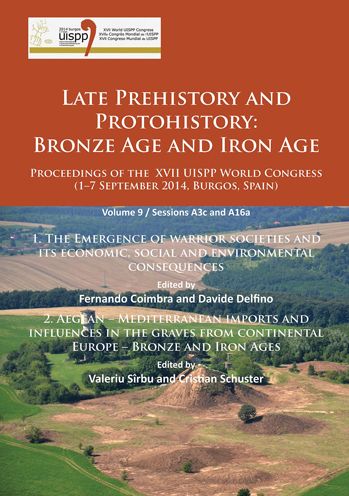 Late Prehistory and Protohistory: Bronze Age and Iron Age (1. The Emergence of warrior societies and its economic, social and environmental consequences; 2. Aegean - Mediterranean imports and influences in the graves from continental Europe - Bronze and I
