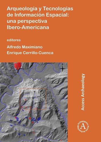 Arqueología y Tecnologías de Información Espacial: una perspectiva Ibero-Americana