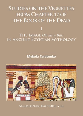 Studies on the Vignettes from Chapter 17 of the Book of the Dead: I: The Image of Mś.W Bdst in Ancient Egyptian Mythology