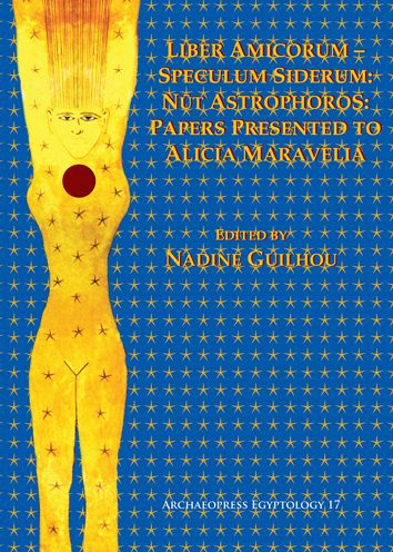Liber Amicorum-Speculum Siderum: Nūt Astrophoros: Papers Presented to Alicia Maravelia