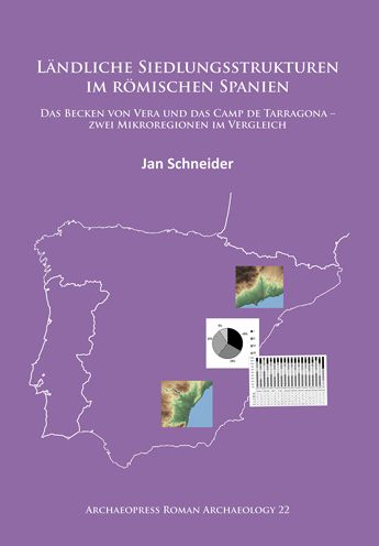 Landliche Siedlungsstrukturen im romischen Spanien: Das Becken von Vera und das Camp de Tarragona -zwei Mikroregionen im Vergleich