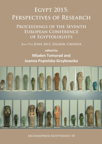 Egypt 2015: Perspectives of Research: Proceedings of the Seventh European Conference of Egyptologists (2nd-7th June, 2015, Zagreb, Croatia)