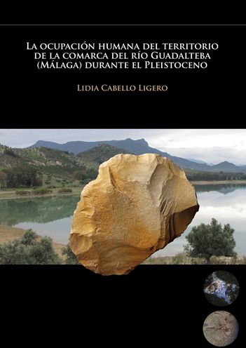 La ocupacion humana del territorio de la comarca del rio Guadalteba (Malaga) durante el Pleistoceno