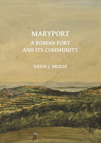 Maryport: A Roman Fort and Its Community