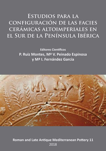 Estudios Para La Configuración de Las Facies Cerámicas Altoimperiales En El Sur de la Península Ibérica