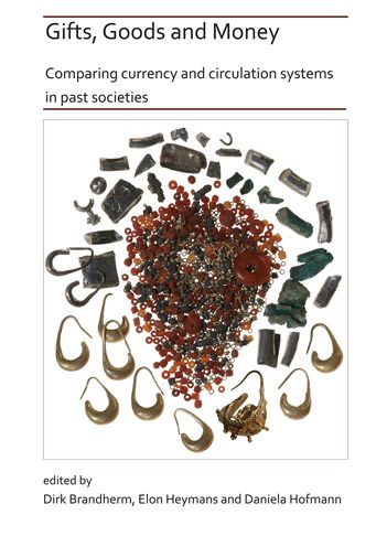 Gifts, Goods and Money: Comparing Currency and Circulation Systems in Past Societies