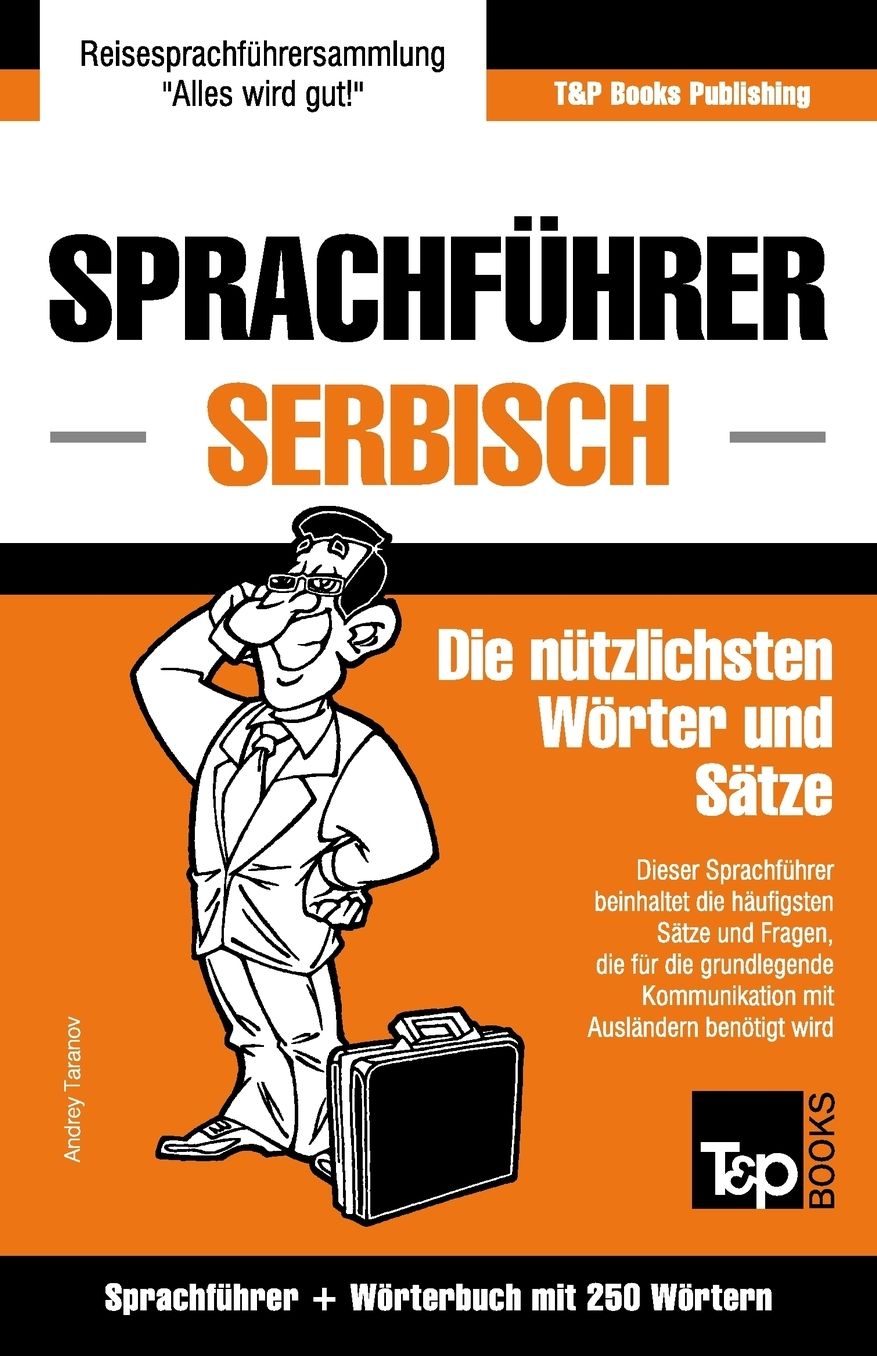Sprachführer Deutsch-Serbisch und Mini-Wörterbuch mit 250 Wörtern