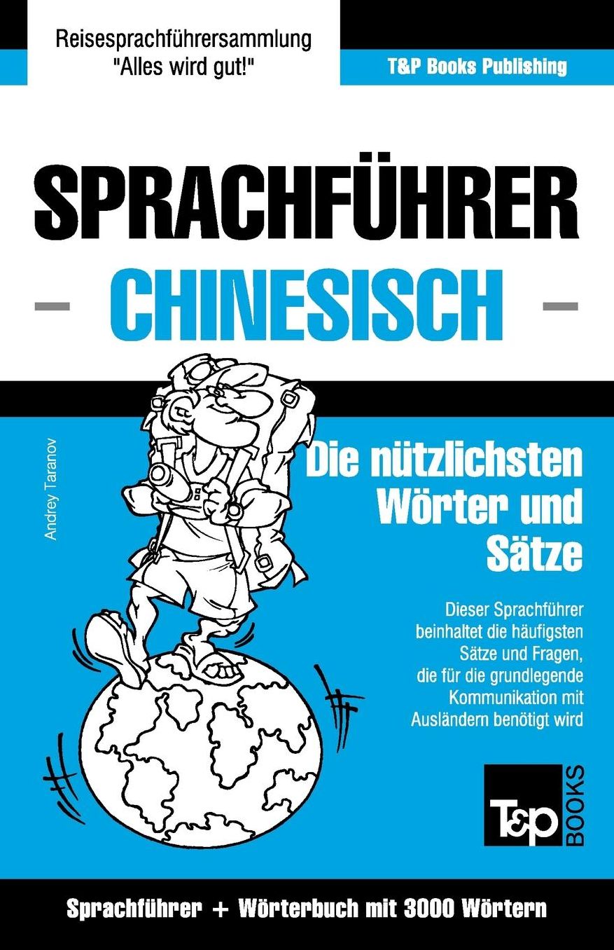 Sprachfuhrer Deutsch-Chinesisch Und Thematischer Wortschatz Mit 3000 Wortern