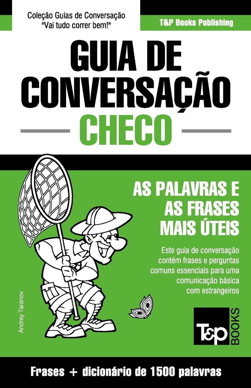Guia de Conversaccedil;atilde;o Portuguecirc;s-Checo e dicionaacute;rio conciso 1500 palavras
