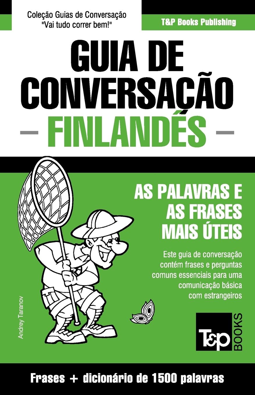 Guia de Conversaccedil;atilde;o Portuguecirc;s-Finlandecirc;s e dicionaacute;rio conciso 1500 palavras