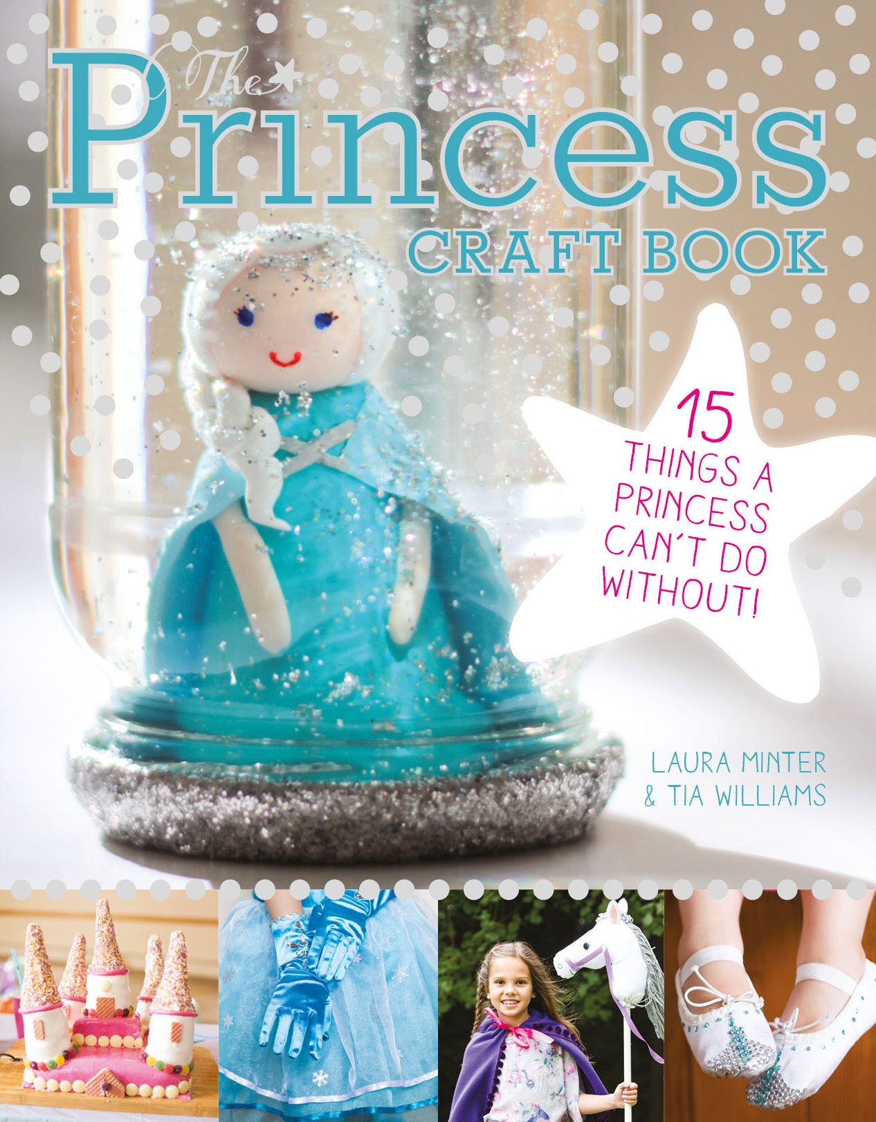 The Princess Craft Book: 15 Things a Princess Can't Do Without