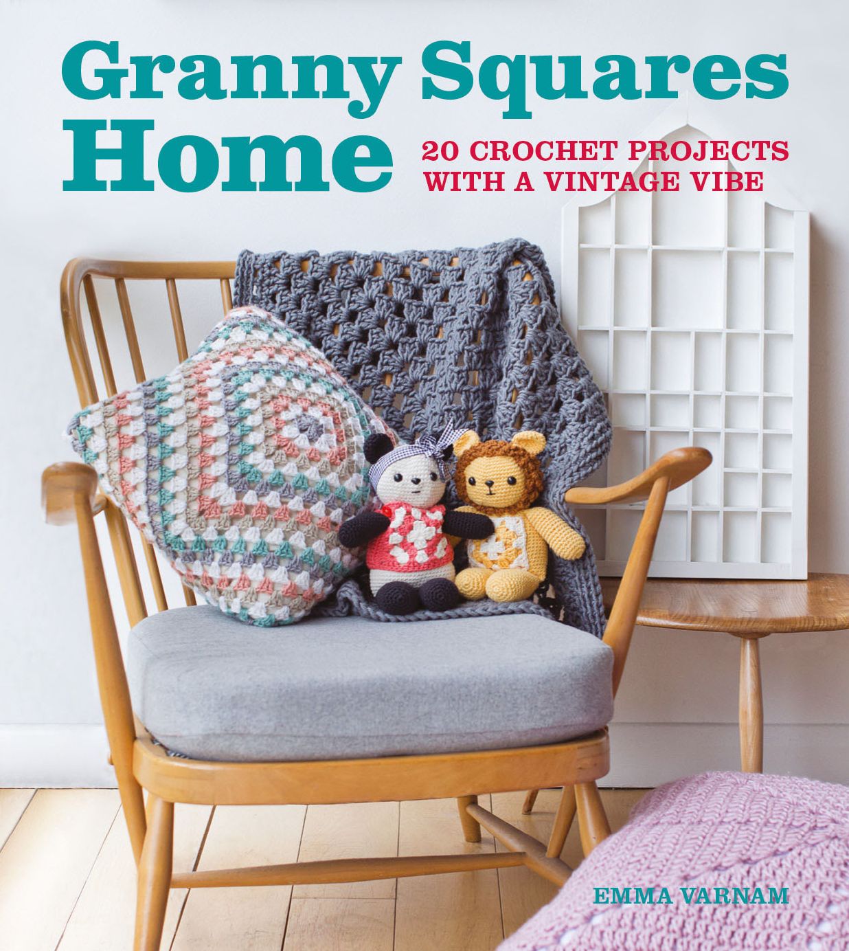 Granny Squares Home: 20 Projects with a Vintage Vibe