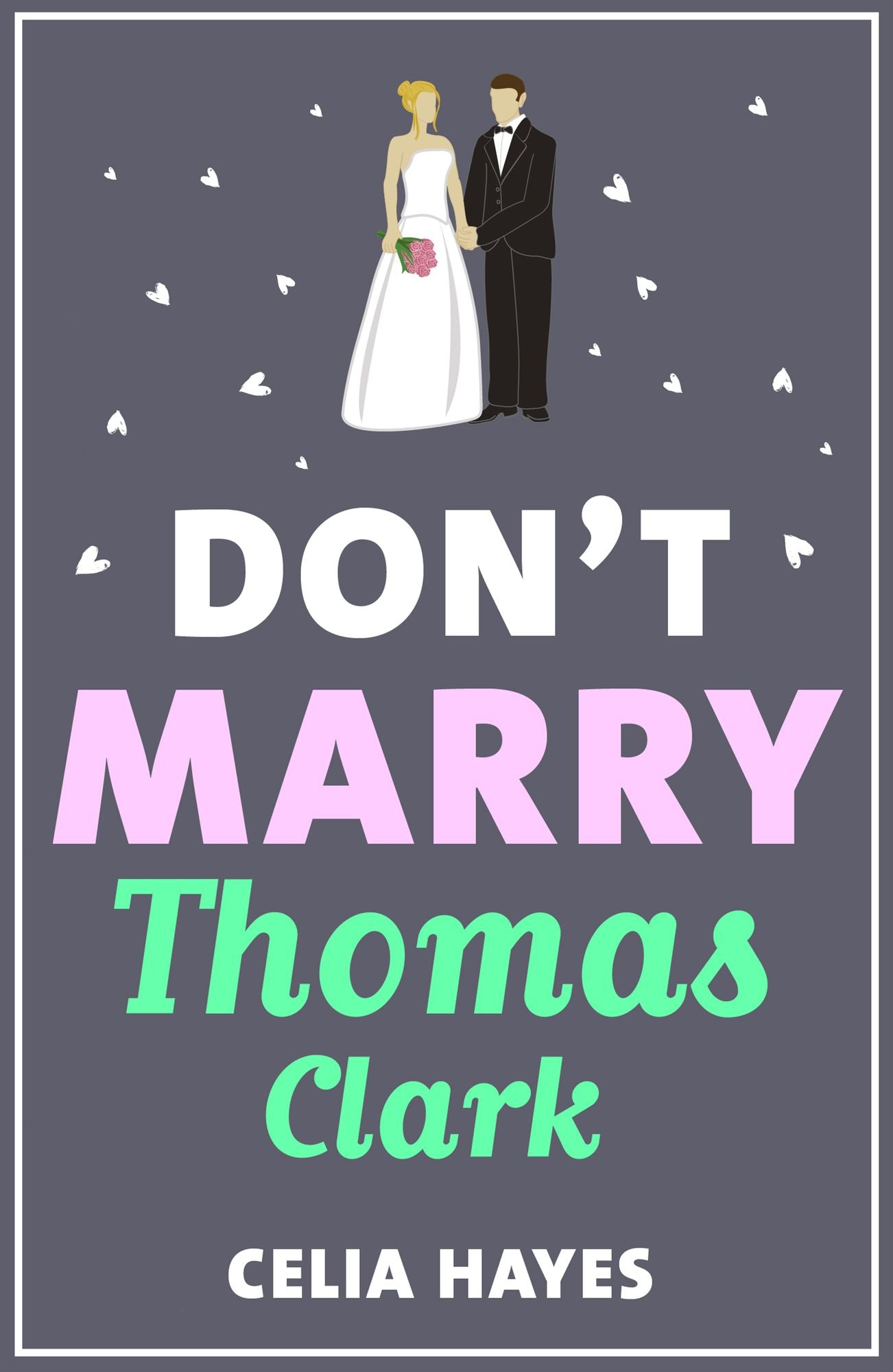 Don't Marry Thomas Clark: A fun feel-good romance