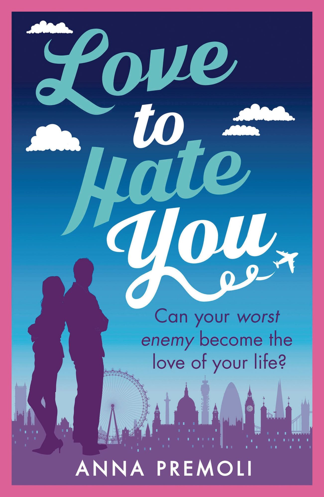 Love to Hate You: A fun, feisty romance