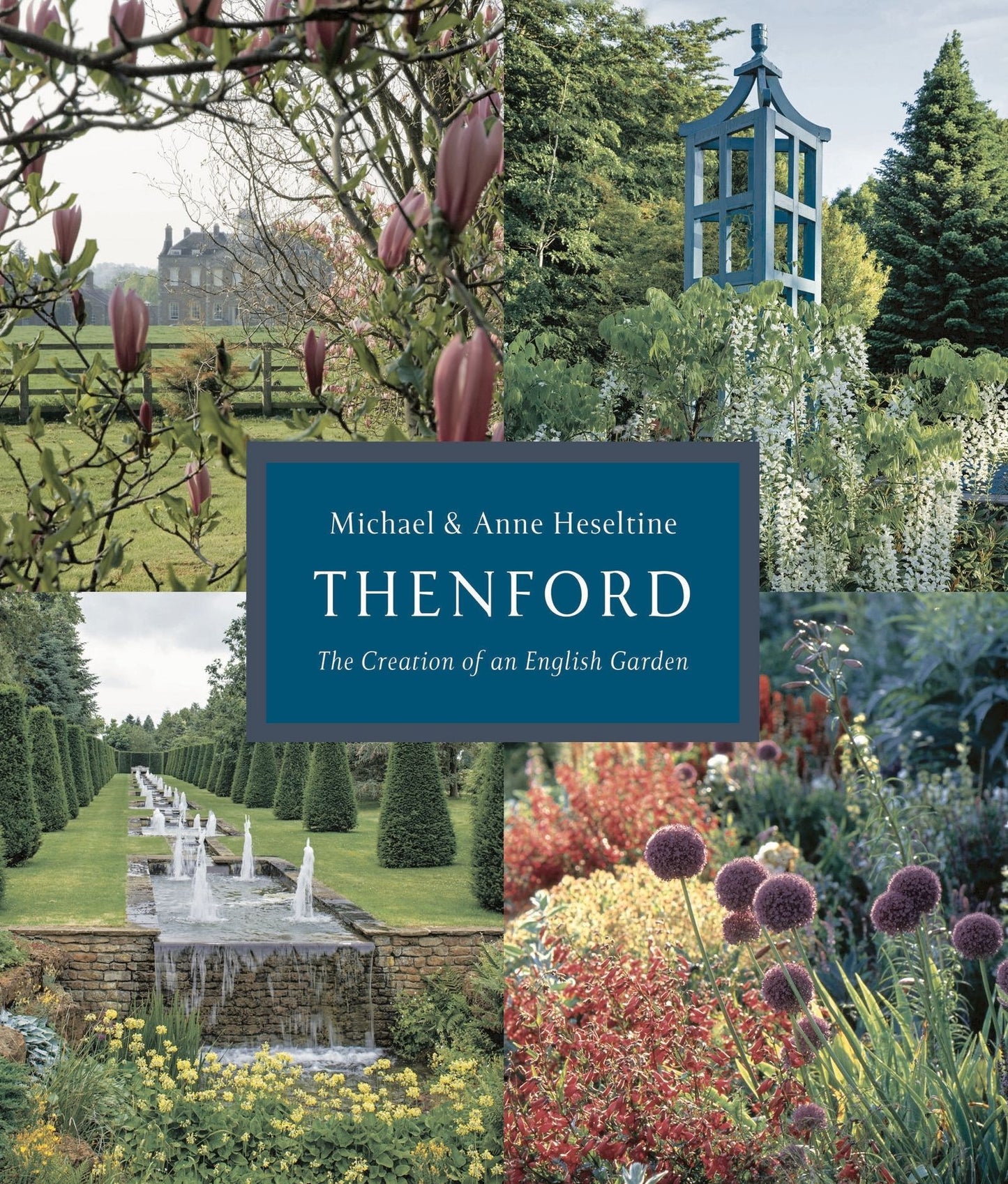 Thenford: The Creation of an English Garden