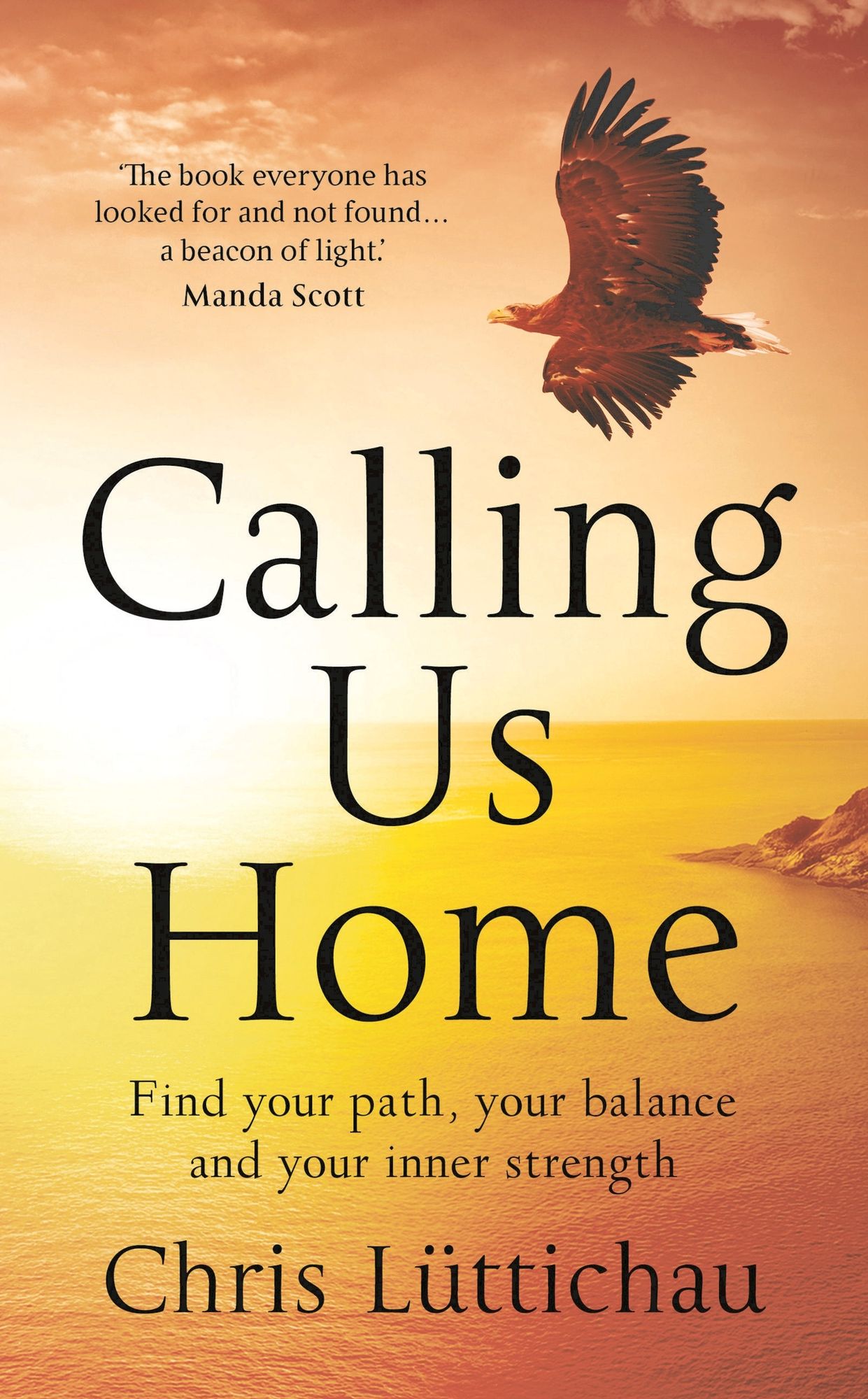 Calling Us Home: Find Your Path, Your Balance and Your Inner Strength