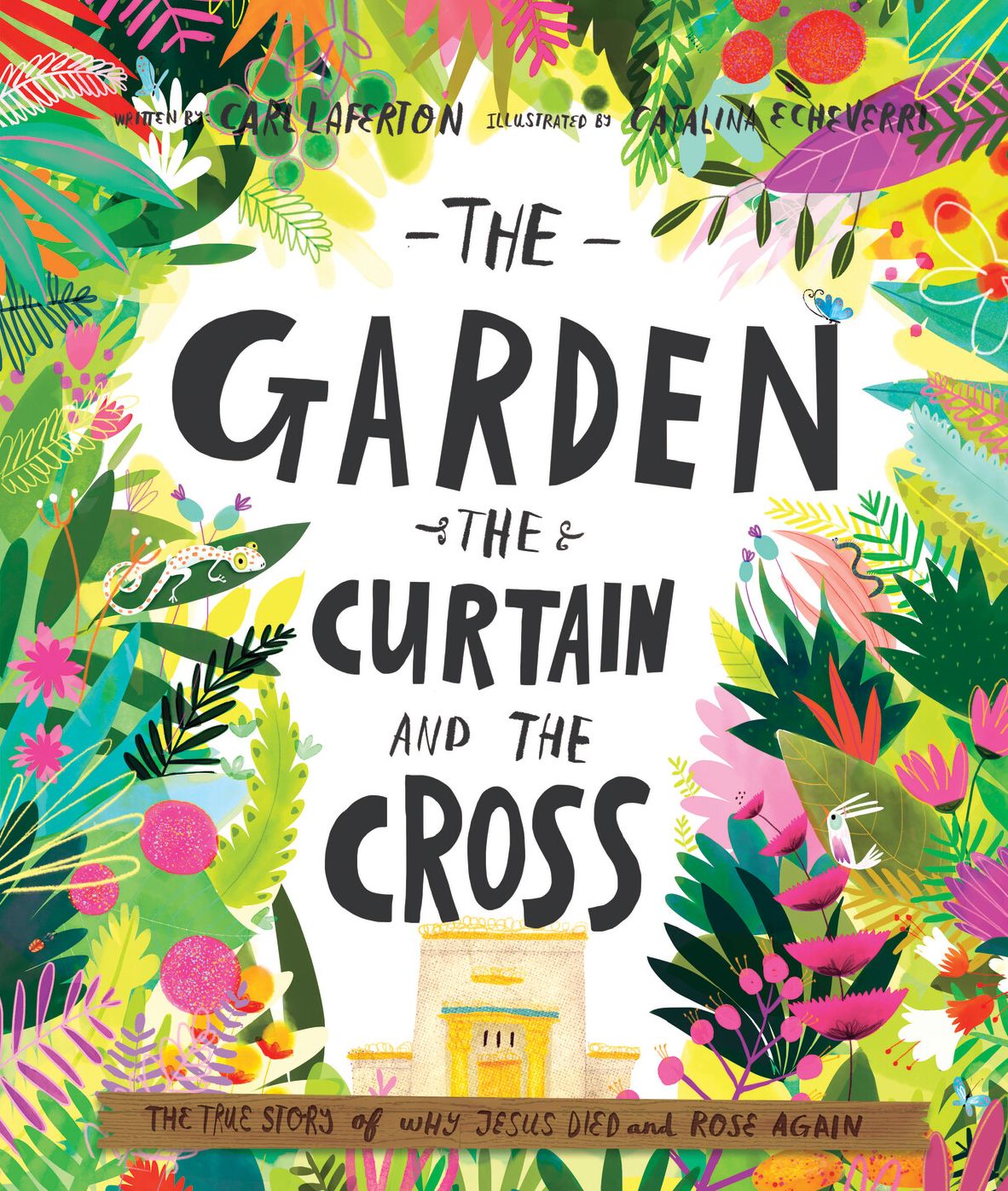 The Garden, the Curtain and the Cross: The True Story of Why Jesus Died and Rose Again