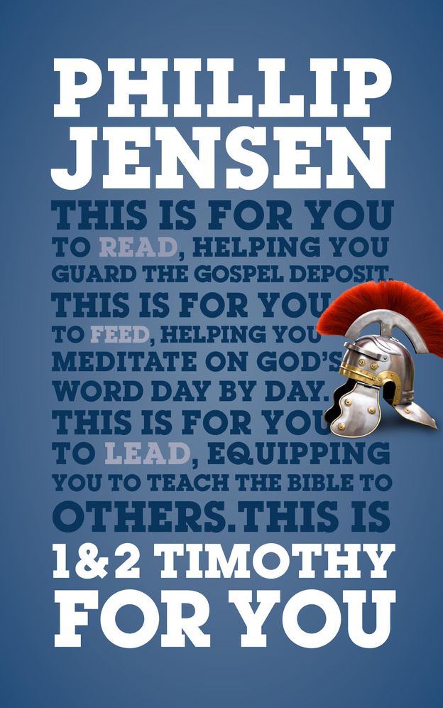 1 & 2 Timothy For You: Protect the gospel, pass on the gospel