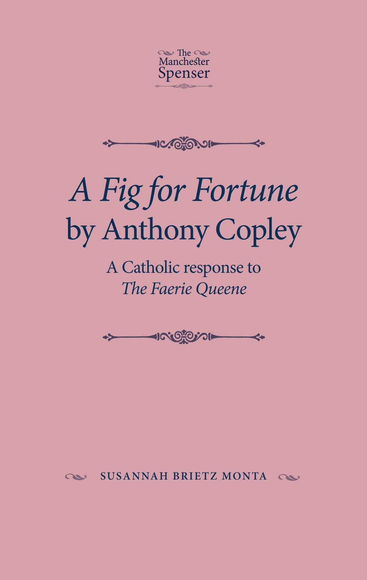 A Fig for Fortune by Anthony Copley: A Catholic Response to the Faerie Queene