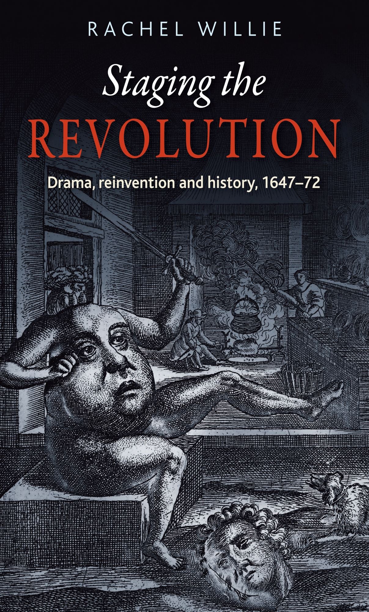 Staging the Revolution: Drama, reinvention and history, 1647-72