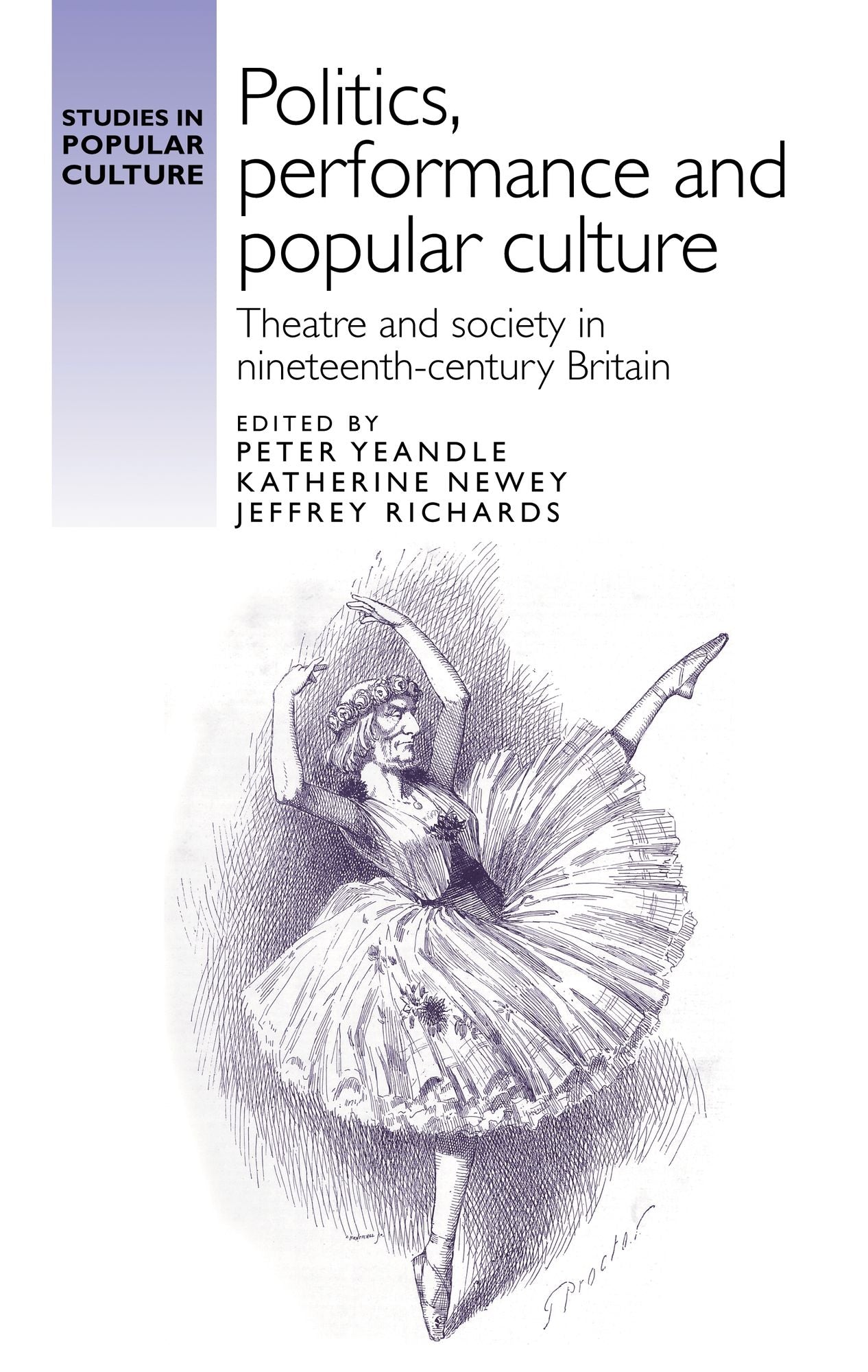 "Politics, performance and popular culture": Theatre and society in nineteenth-century Britain