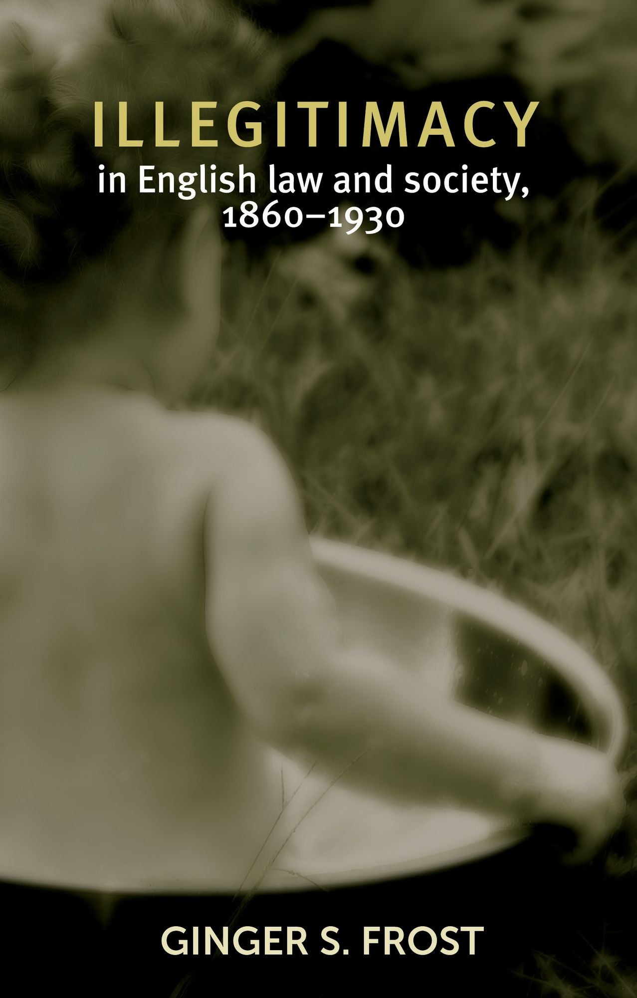 Illegitimacy in English law and society, 1860-1930