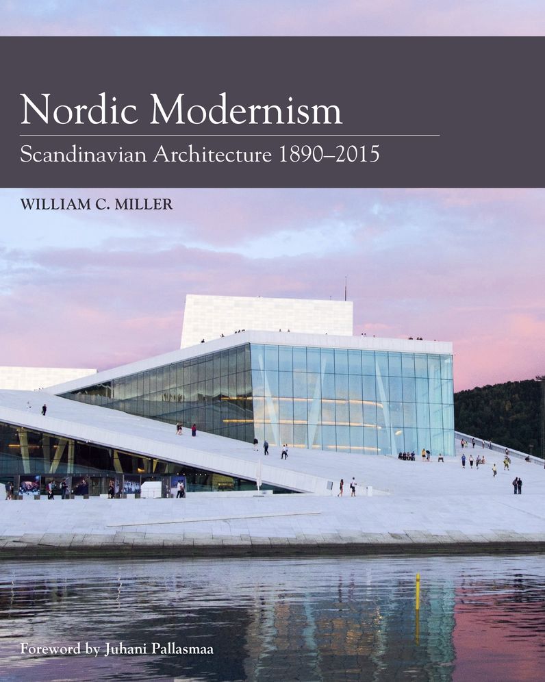Nordic Modernism: Scandinavian Architecture 1890-2015