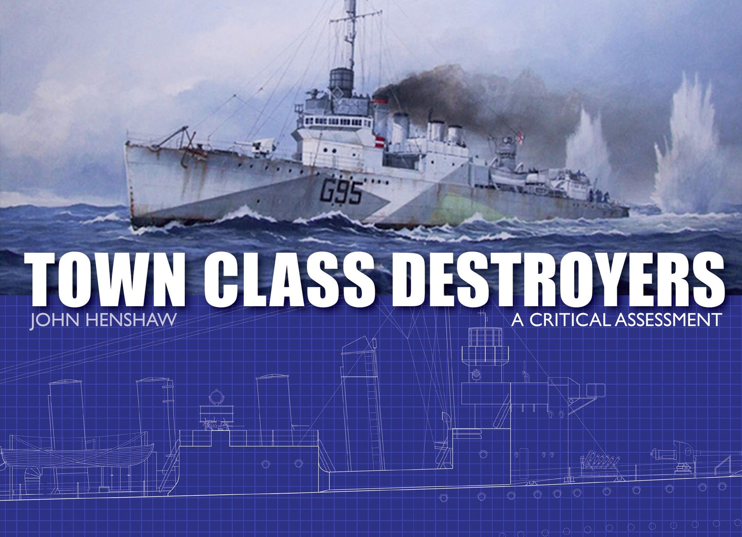 Town Class Destroyers: A Critical Assessment