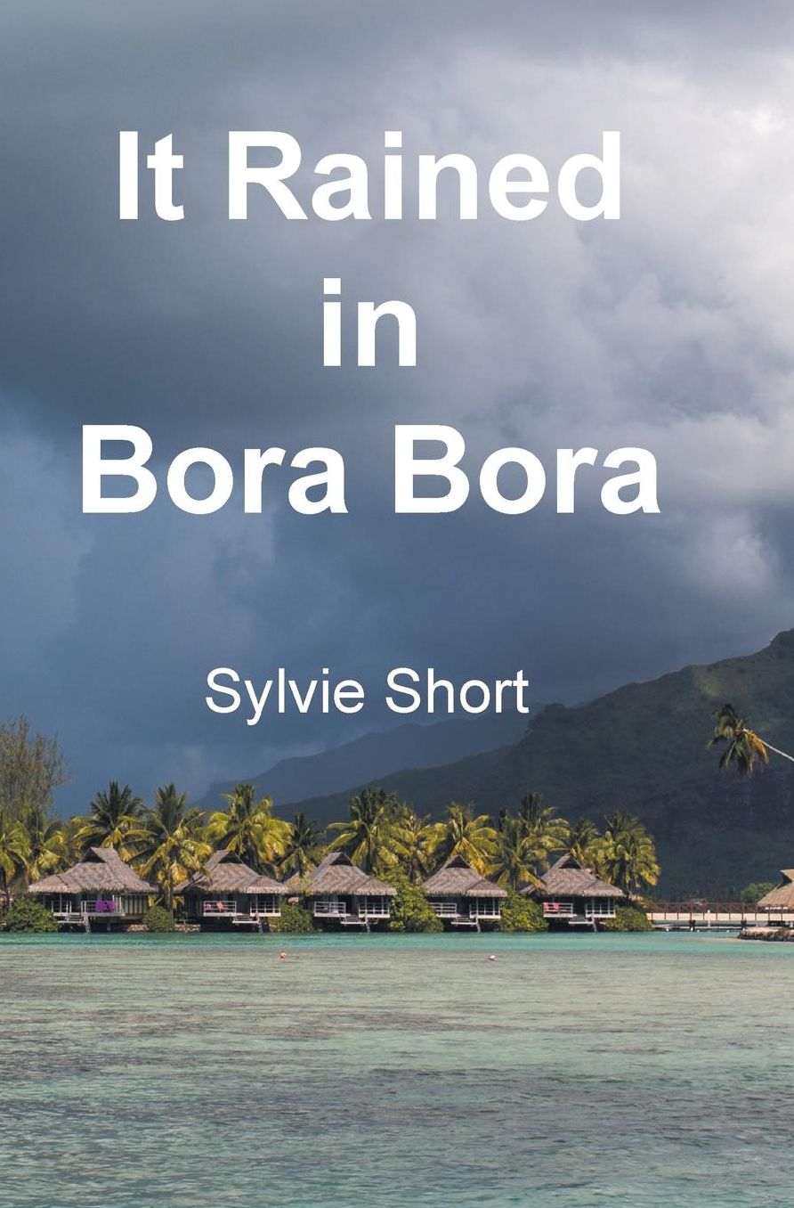 It Rained in Bora Bora