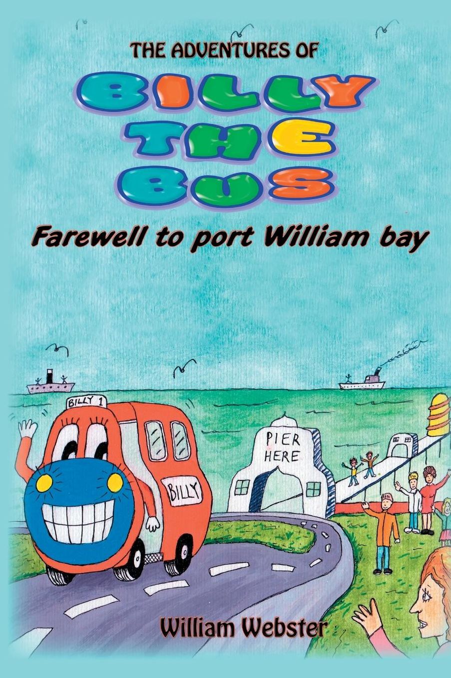 The Adventures of Billy the Bus: Farewell to Port William Bay