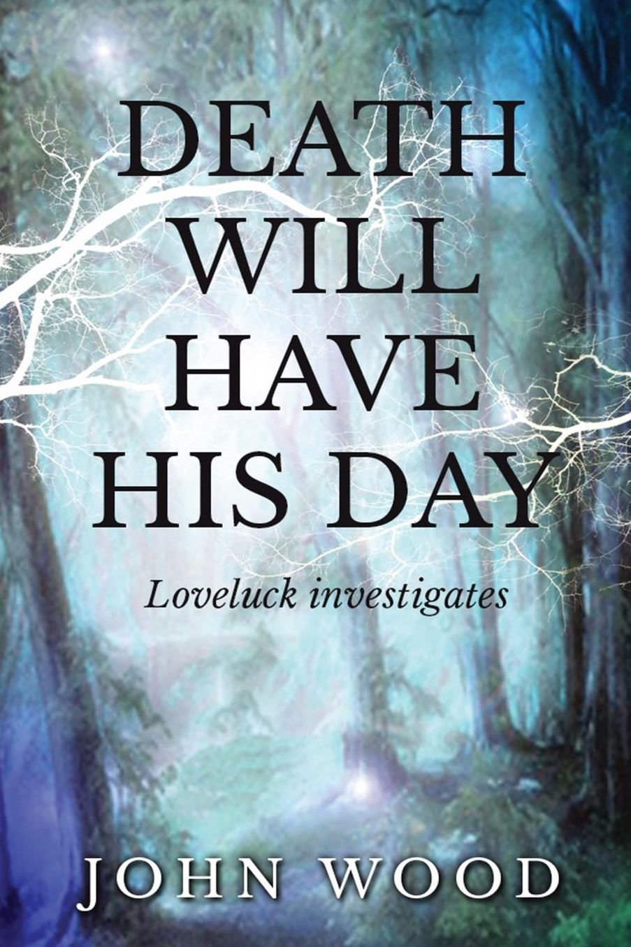 Death will have his day